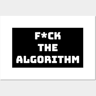 F*ck the algorithm Posters and Art